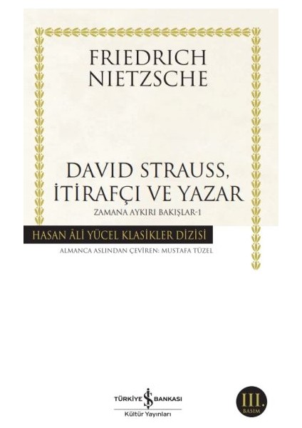 David Strauss, Itirafçı ve Yazar - Zamana Aykırı Bakışlar 1 - Hasan Ali Yücel Klasikleri