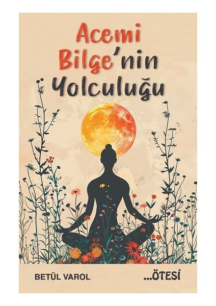 Acemi Bilge’nin Yolculuğu