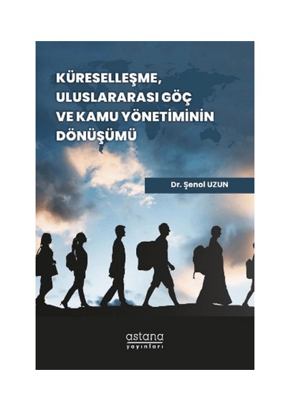 Küreselleşme, Uluslararası Göç ve Kamu Yönetiminin Dönüşümü