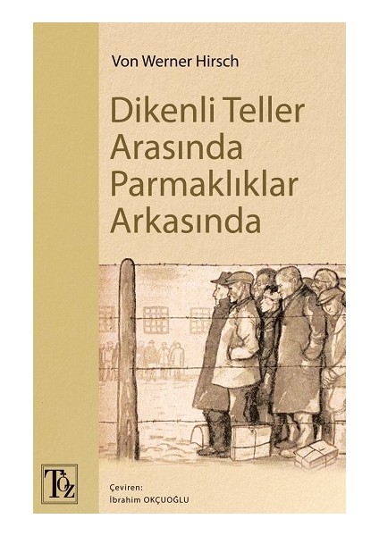 Dikenli Teller Arasında Parmaklıklar Arkasında