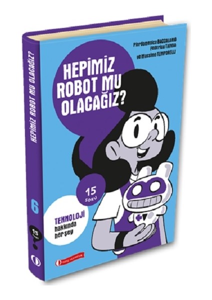15 Soru Serisi – Hepimiz Robot Mu Olacağız ?