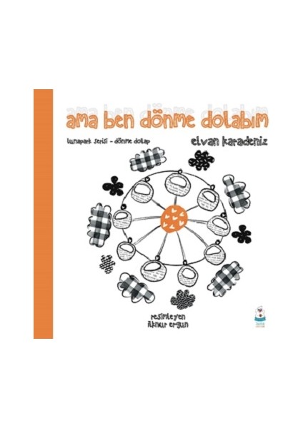 Ama Ben Dönme Dolabım - Lunapark Serisi-Dönme Dolap