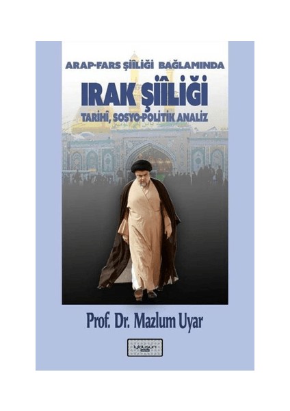 Arap - Fars Şiiliği Bağlamında Irak Şiiliği