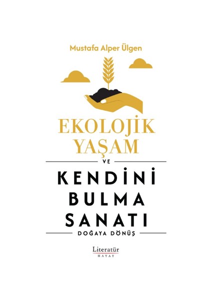 Ekolojik Yaşam ve Kendini Bulma Sanatı