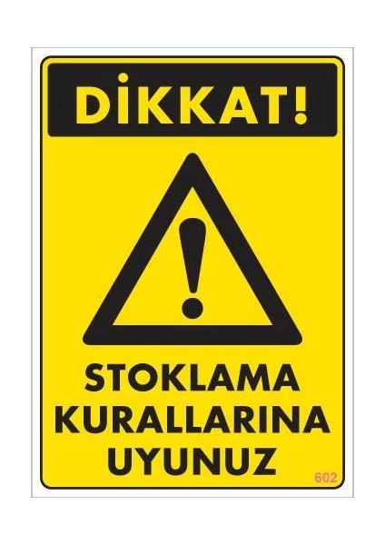 Stoklama Kurallarına Uyunuz Levhası 25X35 Kod: 602