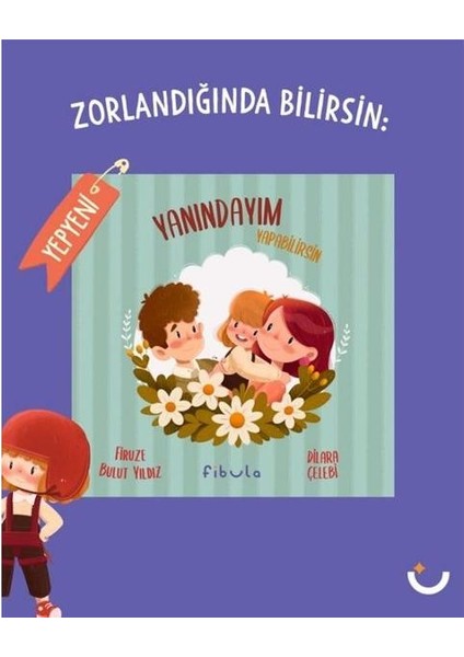 Zorlandığında Bilirsin: Yanındayım Yapabilirsin (Ciltli)