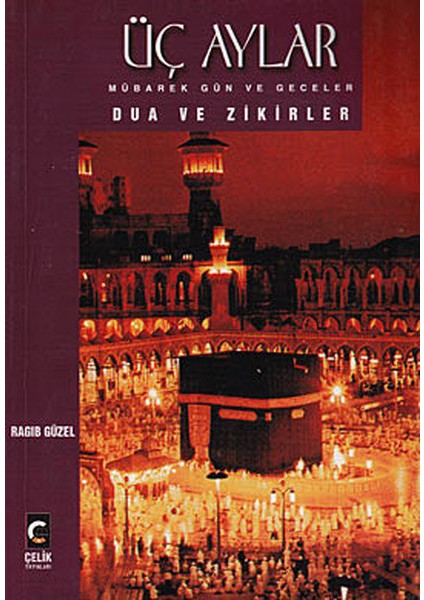 Üç Aylar Mübarek Gün ve Geceler Dua ve Zikirler