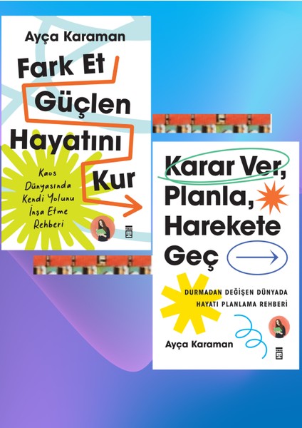 Ayça Karaman- Fark Et, Güçlen, Hayatını Kur, Karar Ver Planla Harekete Geç(2kitap)