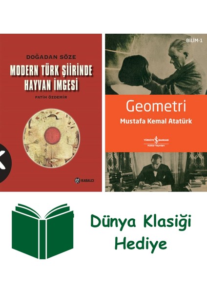 Doğadan Söze Modern Türk Şiirinde Hayvan Imgesi + Geometri + Dünya Klasiği Hediye