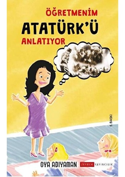 Öğretmenim Atatürk'ü Anlatıyor