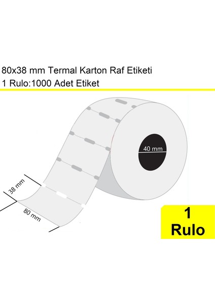 80X38 mm Karton Termal Raf Reyon Etiketi 1 Rulo: 1000 Adet Etiket