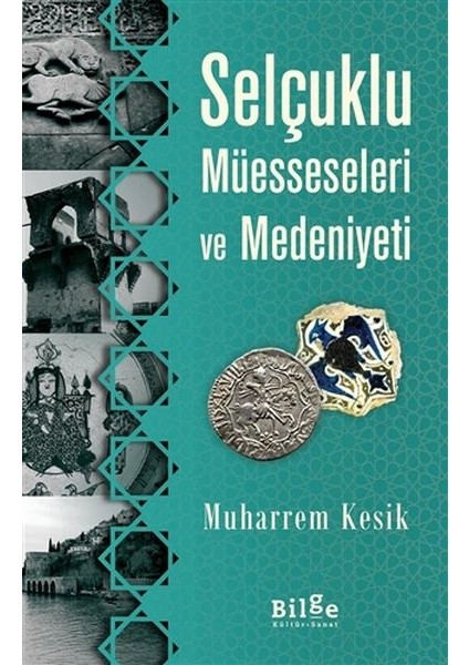Selçuklu Müesseseleri ve Medeniyeti