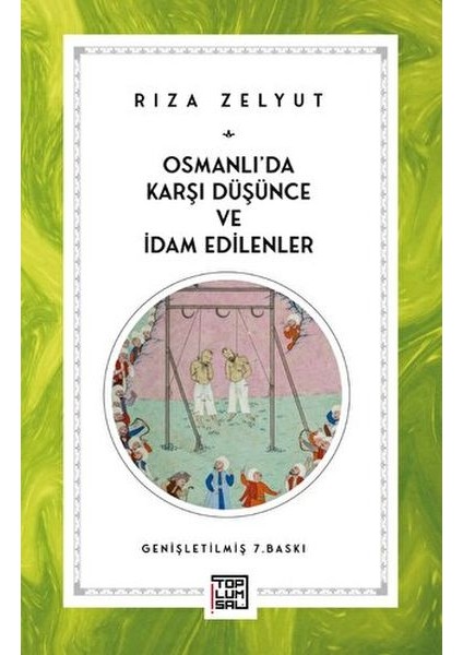 Osmanlı'da Karşı Düşünce ve Idam Edilenler