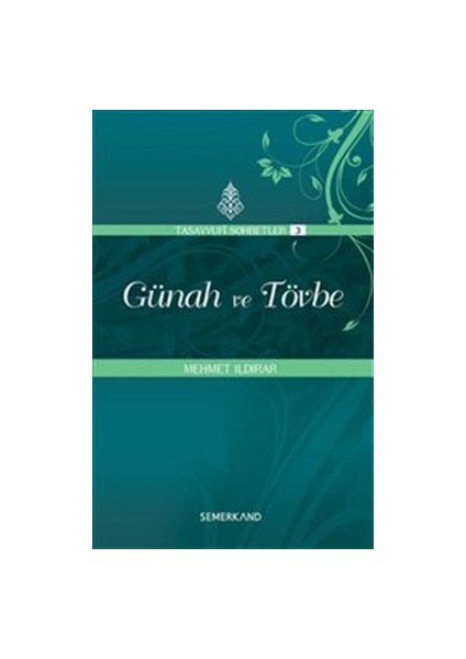 Günah ve Tövbe : Tasavvuf Sohbetleri 3