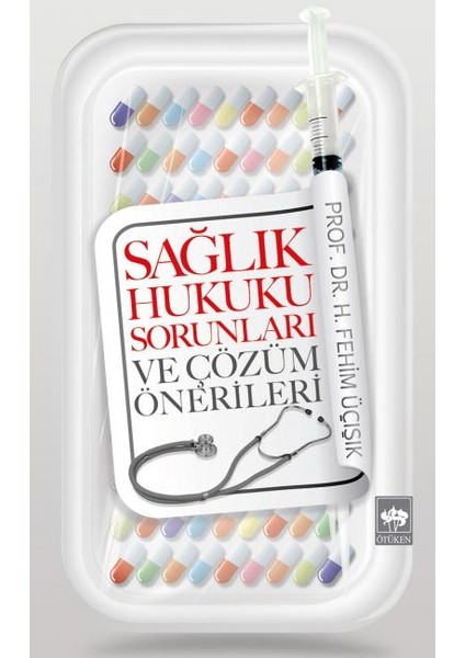 Sağlık Hukuku Sorunları ve Çözüm Önerileri