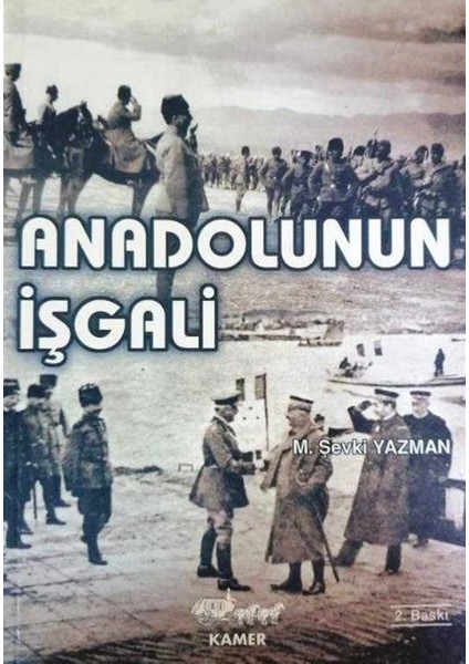 Anadolu'nun Işgali M. Şevki Yazman (1999 Basım -Sıfır Kitap)
