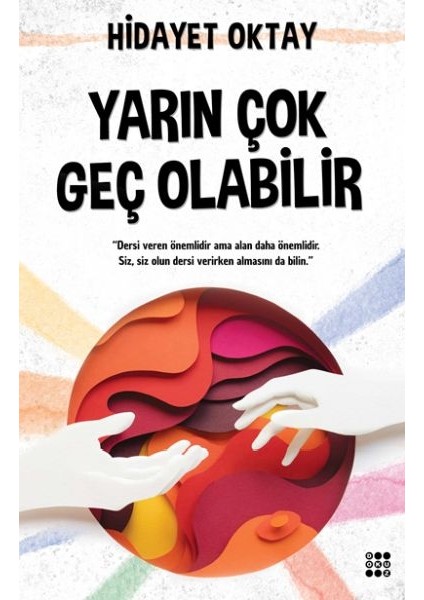 Yarın Çok Geç Olabilir