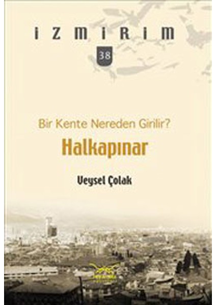 Bir Kente Nereden Girilir?: Halkapınar / Izmirim - 38