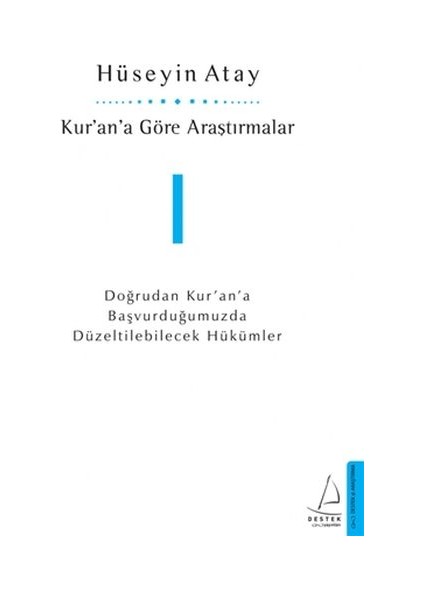 Kur’an’a Göre Araştırmalar I - Doğrudan Kur’an’a Başvurduğumuzda Düzeltilebilecek Hükümler