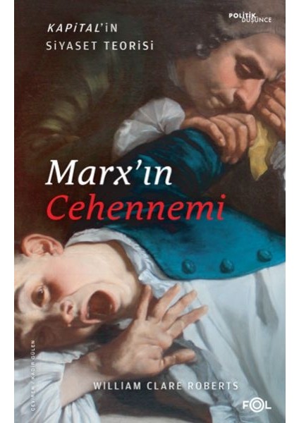 Marx’ın Cehennemi –kapital’in Siyaset Teorisi–