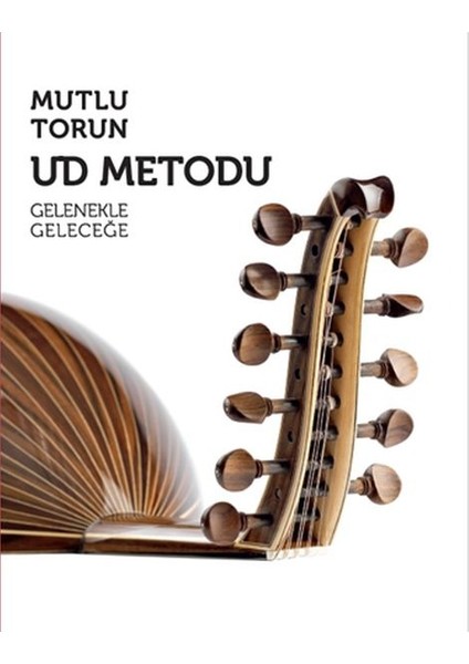 Ud Metodu - Gelenekle Geleceğe