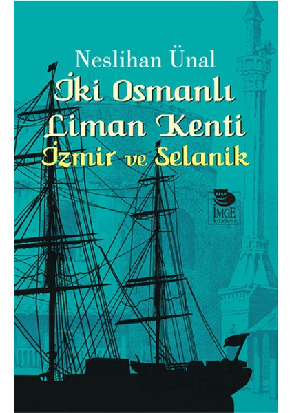 Iki Osmanlı Liman Kenti Izmir ve Selanik