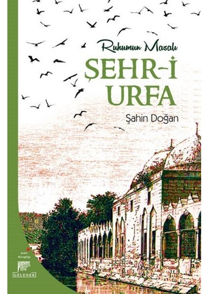 Ruhumun Masalı Şehr-I Urfa