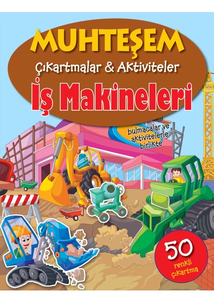 Muhteşem Çıkartmalar ve Aktiviteler - Iş Makineleri