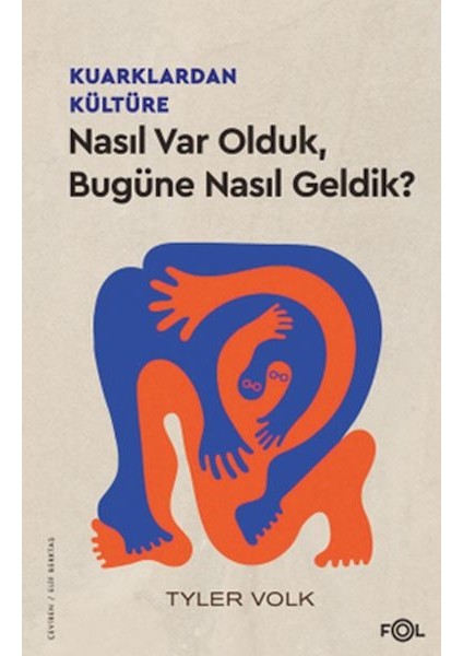 Kuarklardan Kültüre –nasıl Var Olduk, Bugüne Nasıl Geldik?