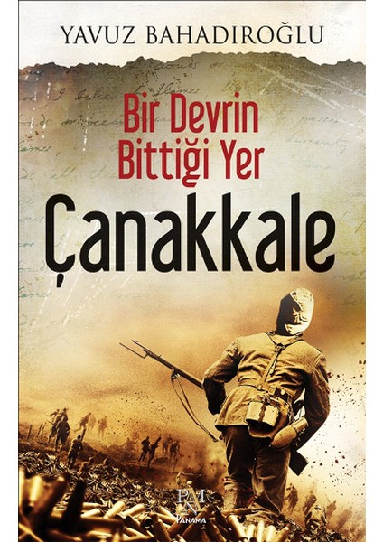 Bir Devrin Bittiği Yer - Çanakkale