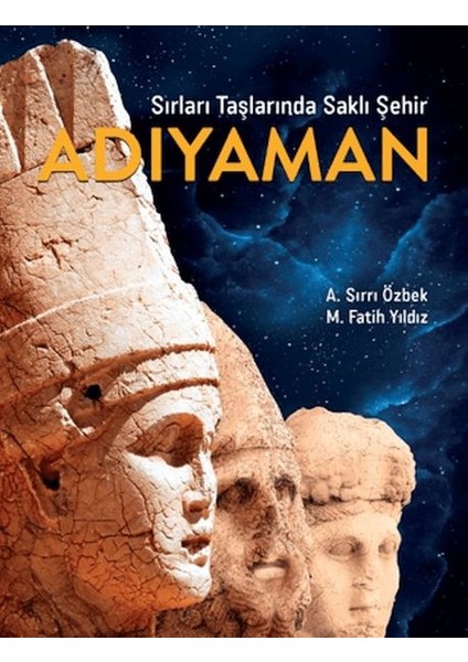 Sırları Taşlarında Saklı Şehir Adıyaman