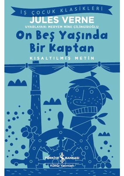On Beş Yaşında Bir Kaptan - Kısaltılmış Metin