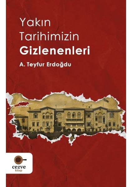 Yakın Tarihimizin Gizlenenleri