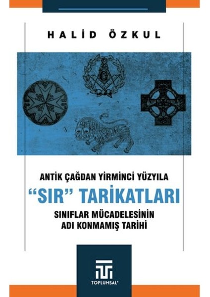 Antik Çağdan Yirminci Yüzyıla "sır" Tarikatları