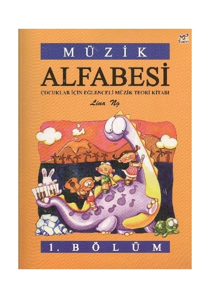 Müzik Alfabesi Çocuklar İçin Eğlenceli Müzik Teori Kitabı 1. Bölüm Yazar Lina Ng 48 Sayfa