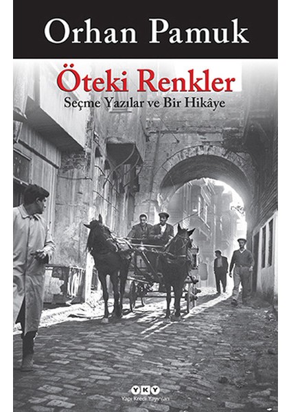 Öteki Renkler Seçme Yazılar ve Bir Hikaye