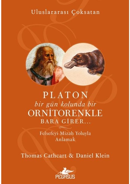 Platon Bir Gün Kolunda Bir Ornitorenkle Bara Girer…