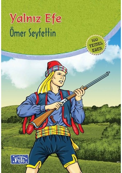 Yalnız Efe (100 Temel Eser - Ilköğretim)