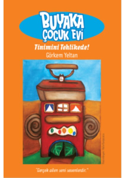 Buyaka Çocuk Evi / Tinimini Tehlikede!