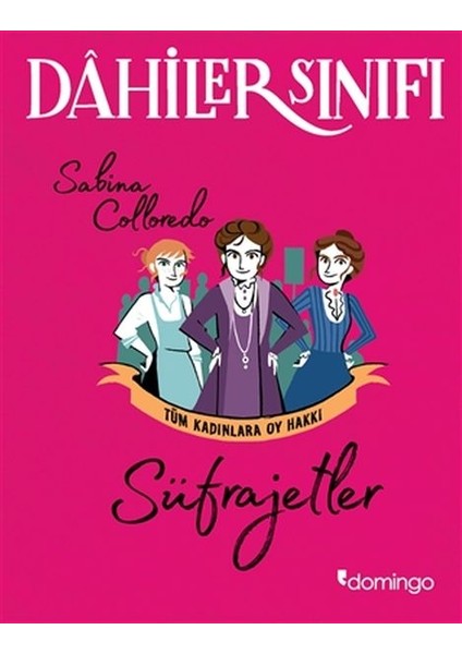 Dahiler Sınıfı - Süfrajetler Tüm Kadınlara Oy Hakkı