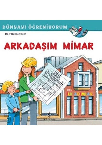 Arkadaşım Mimar Dünyayı Öğreniyorum