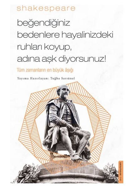 Beğendiğiniz Bedenlere Hayalinizdeki Ruhları Koyup Adına Aşk Diyorsunuz!