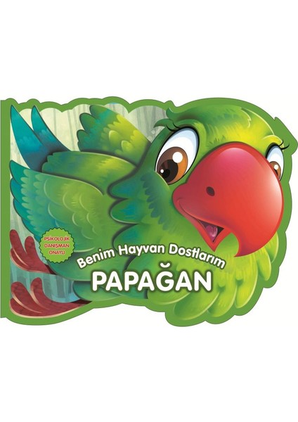 Papağan - Benim Hayvan Dostlarım (Ciltli)