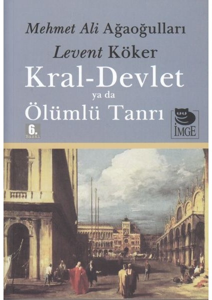 Kral-Devlet Ya Da Ölümlü Tanrı