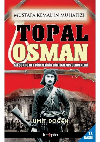 Mustafa Kemalin Muhafızı Topal Osman