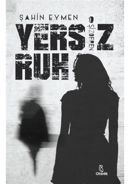 Yersiz Ruh -Şizofren