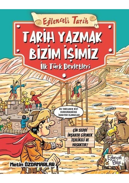 Eğlenceli Tarih: Tarih Yazmak Bizim Işimiz - Ilk Türk Devletleri