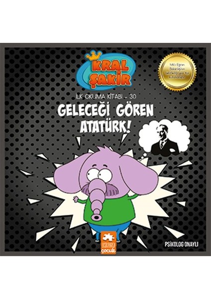 Kral Şakir Ilk Okuma 30 - Geleceği Gören Atatürk