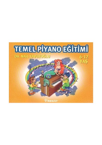 Temel Piyano Eğitimi 6-12 Yaş