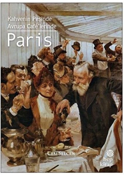 Kahvenin Peşinde - Avrupa Cafe'lerinde Paris
